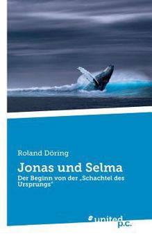 Paperback Jonas und Selma: Der Beginn von der "Schachtel des Ursprungs [German] Book