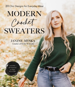 Paperback Modern Crochet Sweaters: 20 Chic Designs for Everyday Wear Book