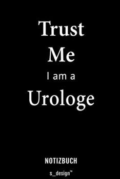 Notizbuch für Urologen / Urologe / Urologin: Originelle Geschenk-Idee [120 Seiten liniertes blanko Papier] (German Edition)