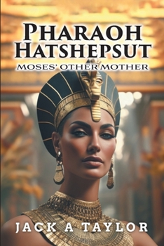 Paperback Pharaoh Hatshepsut: Moses' Other Mother Book