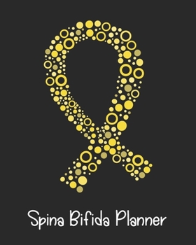 Spina Bifida Planner: Yearly & Weekly Organizer, To Do Lists, Notes Spina Bifida Journal Notebook (8x10), Spina Bifida Books, Spina Bifida Gifts, Spina Bifida Awareness