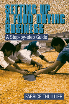 Paperback Setting Up a Food Drying Business: A Step-By-Step Guide Book