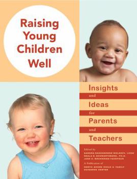 Raising Young Children Well: Insights and Ideas for Parents and Teachers