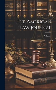 Hardcover The American Law Journal; Volume 1 Book