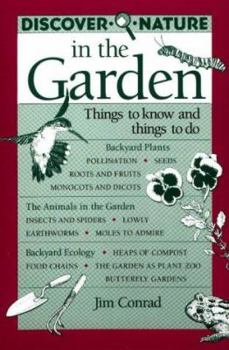 Paperback Discover Nature in the Garden: Things to Know and Things to Do Book