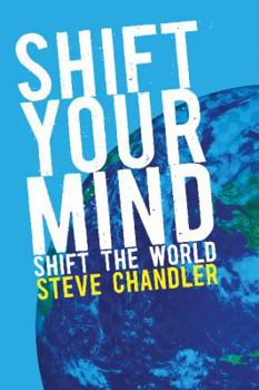Paperback Shift Your Mind: Shift the World Book