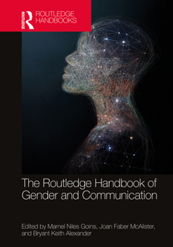 The Routledge Handbook to Gender and Communication (Routledge Handbooks to Gender and Sexuality)