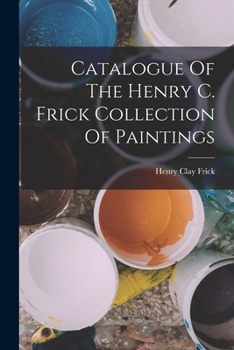 Paperback Catalogue Of The Henry C. Frick Collection Of Paintings Book