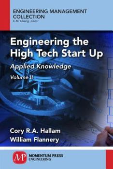 Paperback Engineering the High Tech Start Up, Volume II: Applied Knowledge Book