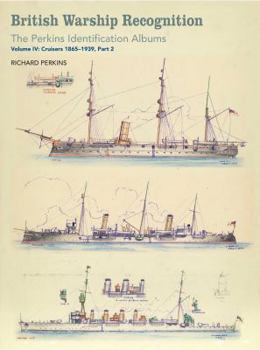 Hardcover British Warship Recognition: The Perkins Identific: Volume IV: Cruisers 1865-1939, Part 2 Volume 4 Book