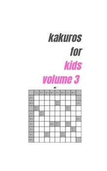 Paperback Kakuros for kids: Volume 3 Book