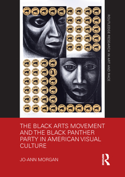 Paperback The Black Arts Movement and the Black Panther Party in American Visual Culture Book