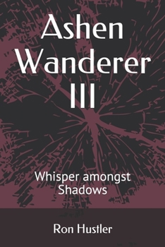 Paperback Ashen Wanderer III: Whisper amongst Shadows Book