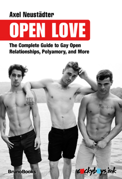 Paperback Open Love: The Complete Guide to Open Relationships, Polyamory, and More Book