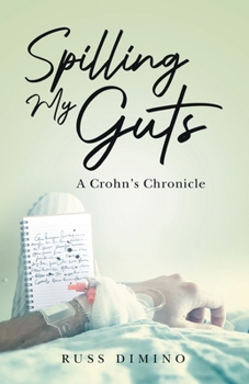 Paperback Spilling My Guts: A Crohn's Chronicle Book