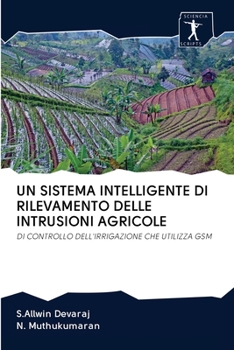 Paperback Un Sistema Intelligente Di Rilevamento Delle Intrusioni Agricole [Italian] Book