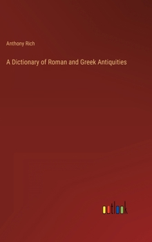 Hardcover A Dictionary of Roman and Greek Antiquities Book