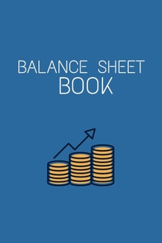 Balance Sheet Book: Log, Track, & Record Expenses & Income| With Columns For Financial Date, Description, Reference|: Budget Saver, 105 Pages, 6"x9".