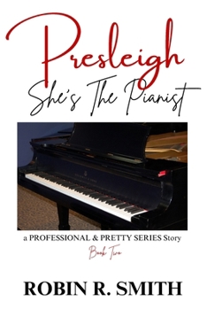 Paperback PRESLEIGH. She's The Pianist: a Professional & Pretty Series Story, Book Two Book