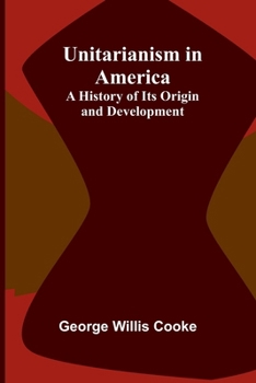 Paperback Unitarianism in America: A History of its Origin and Development Book