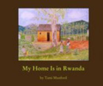 Paperback My Home Is in Rwanda Book