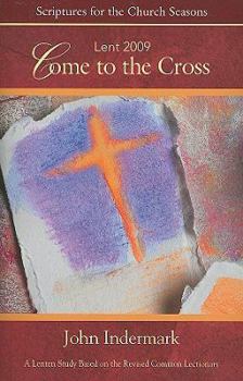 Paperback Come to the Cross Student Book: A Lenten Study Based on the Revised Common Lectionary Book
