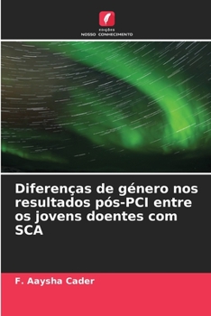 Paperback Diferenças de género nos resultados pós-PCI entre os jovens doentes com SCA [Portuguese] Book