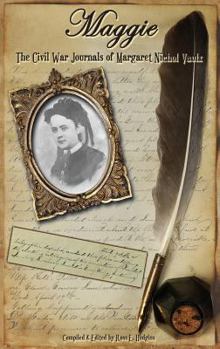 Hardcover Maggie: The Civil War Journals of Maggie N. Vaulx Book