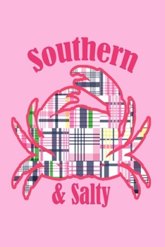 Paperback Southern and Salty (6x9 Notebook): Preppy Beach Theme Notebook. Plaid Crab Southern and Salty 6"x9" Notebook, 120 Lined Pages Book