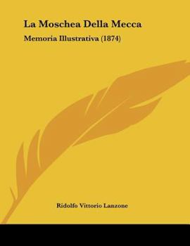 Paperback La Moschea Della Mecca: Memoria Illustrativa (1874) [Italian] Book
