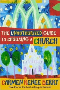Paperback The Unauthorized Guide to Choosing a Church Book