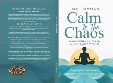 Paperback Calm in the Chaos: Managing Anxiety in a Fast-Paced World (Alternative Health Secrets Series) Book