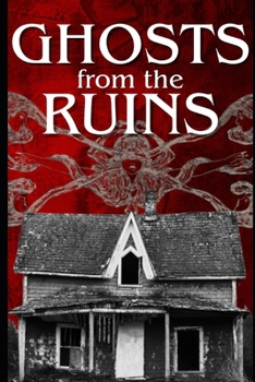 Paperback Ghosts From the Ruins: -7 Tales of Terror- Book