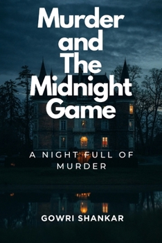 Murder and The Midnight Game: A Night Full of Murder (Detective Vikram Investigations & Mind Mastery books)
