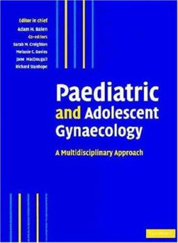 Hardcover Paediatric and Adolescent Gynaecology: A Multidisciplinary Approach Book