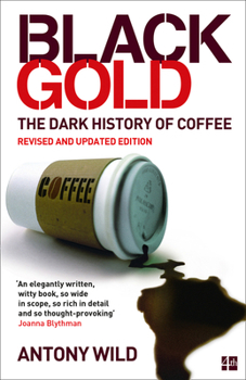 Paperback Black Gold: The Dark History of Coffee Book