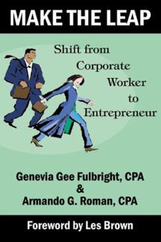 Paperback Make the Leap: Shift from Corporate Worker to Entrepreneur Book