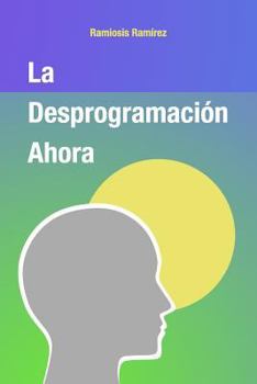 Paperback La Desprogramacion Ahora [Spanish] Book