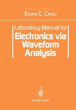 Paperback Laboratory Manual for Electronics Via Waveform Analysis Book