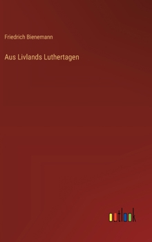 Hardcover Aus Livlands Luthertagen [German] Book