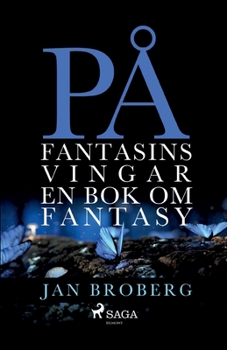 Paperback På fantasins vingar: en bok om fantasy [Swedish] Book