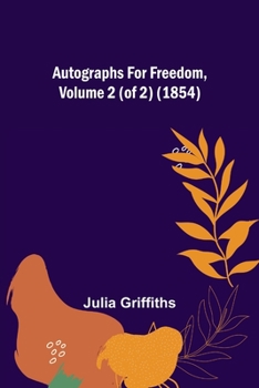 Paperback Autographs for Freedom, Volume 2 (of 2) (1854) Book