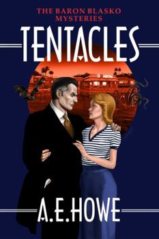 Tentacles - Book #4 of the Baron Blasko Mysteries