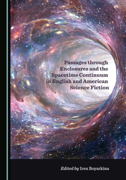 Hardcover Passages Through Enclosures and the Spacetime Continuum in English and American Science Fiction Book