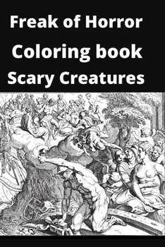 Paperback Freak of Horror Coloring book Scary Creatures [Large Print] Book