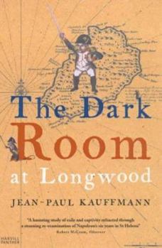 Paperback The Dark Room At Longwood: A Voyage To St. Helena Book