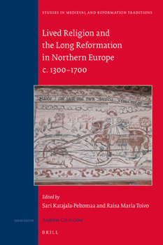 Hardcover Lived Religion and the Long Reformation in Northern Europe C. 1300-1700 Book