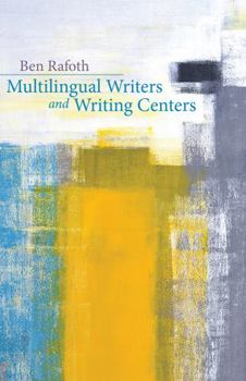 Paperback Multilingual Writers and Writing Centers Book