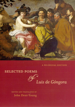Hardcover Selected Poems of Luis de Góngora: A Bilingual Edition Book