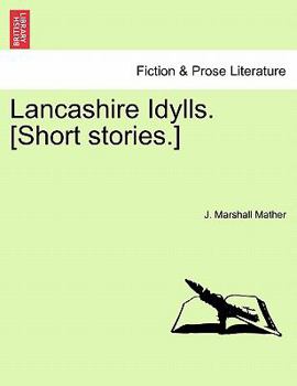 Lancashire Idylls. [Short stories.]